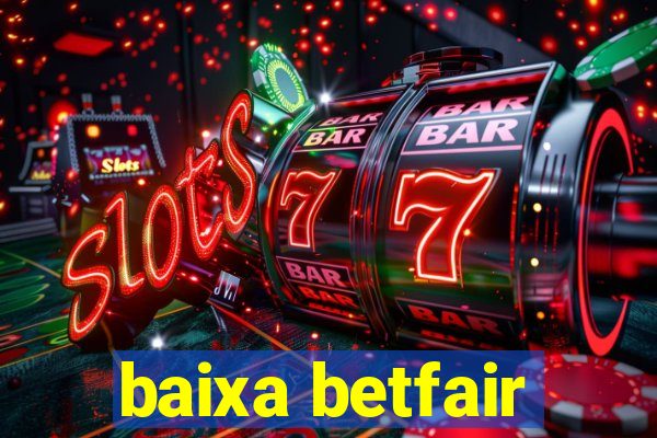 baixa betfair